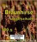 Preview: Braunhirse 500 g